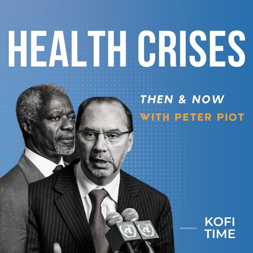 Health Crises: Then & Now. Kofi Time with Dr Peter Piot, Episode 3