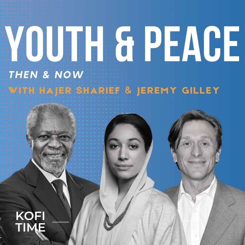 Youth & Peace: Then & Now. Kofi Time with Hajer Sharief & Jeremy Gilley, Episode 7