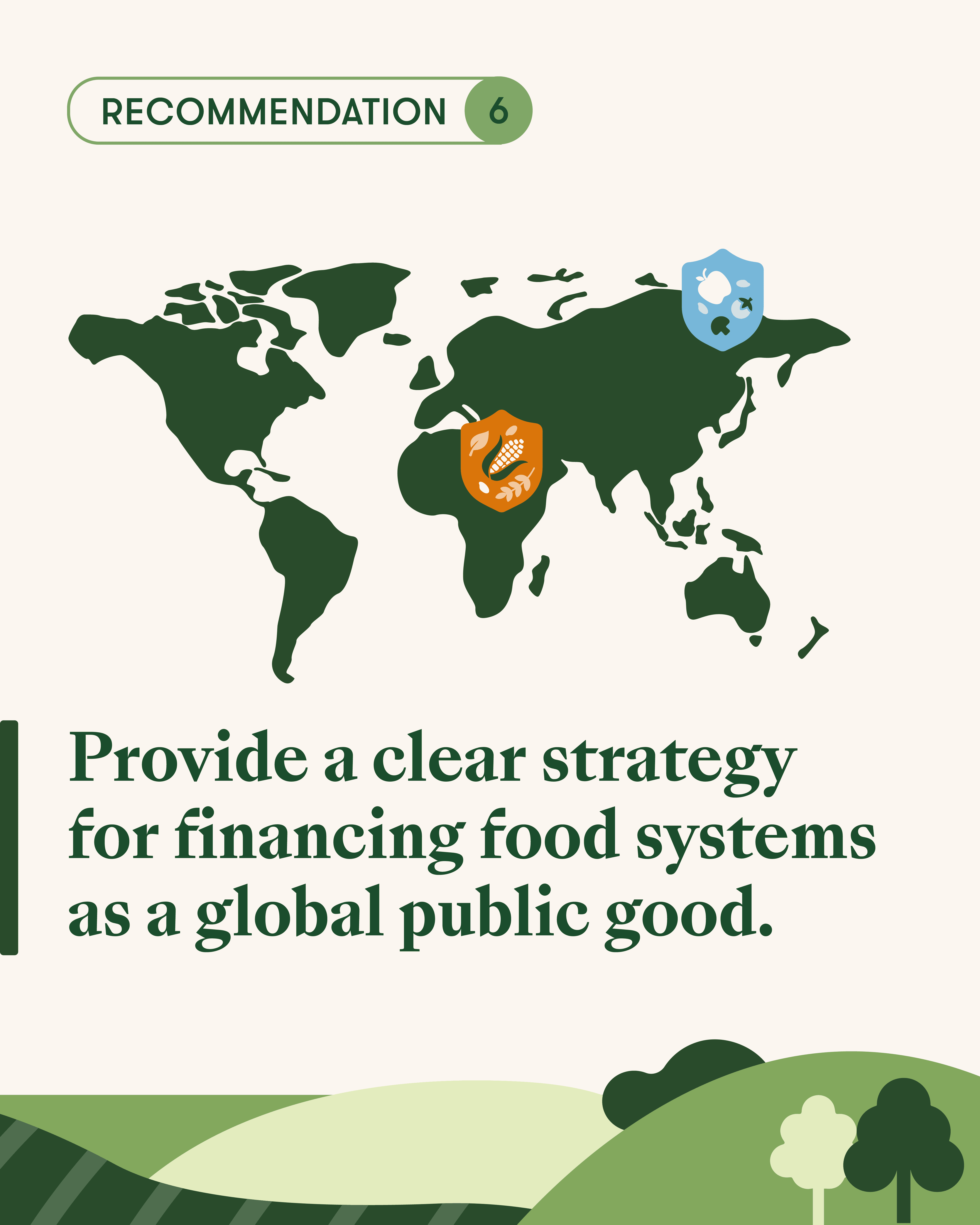 Recommendation 6) Provide a clear strategy for financing food systems as a global public good.