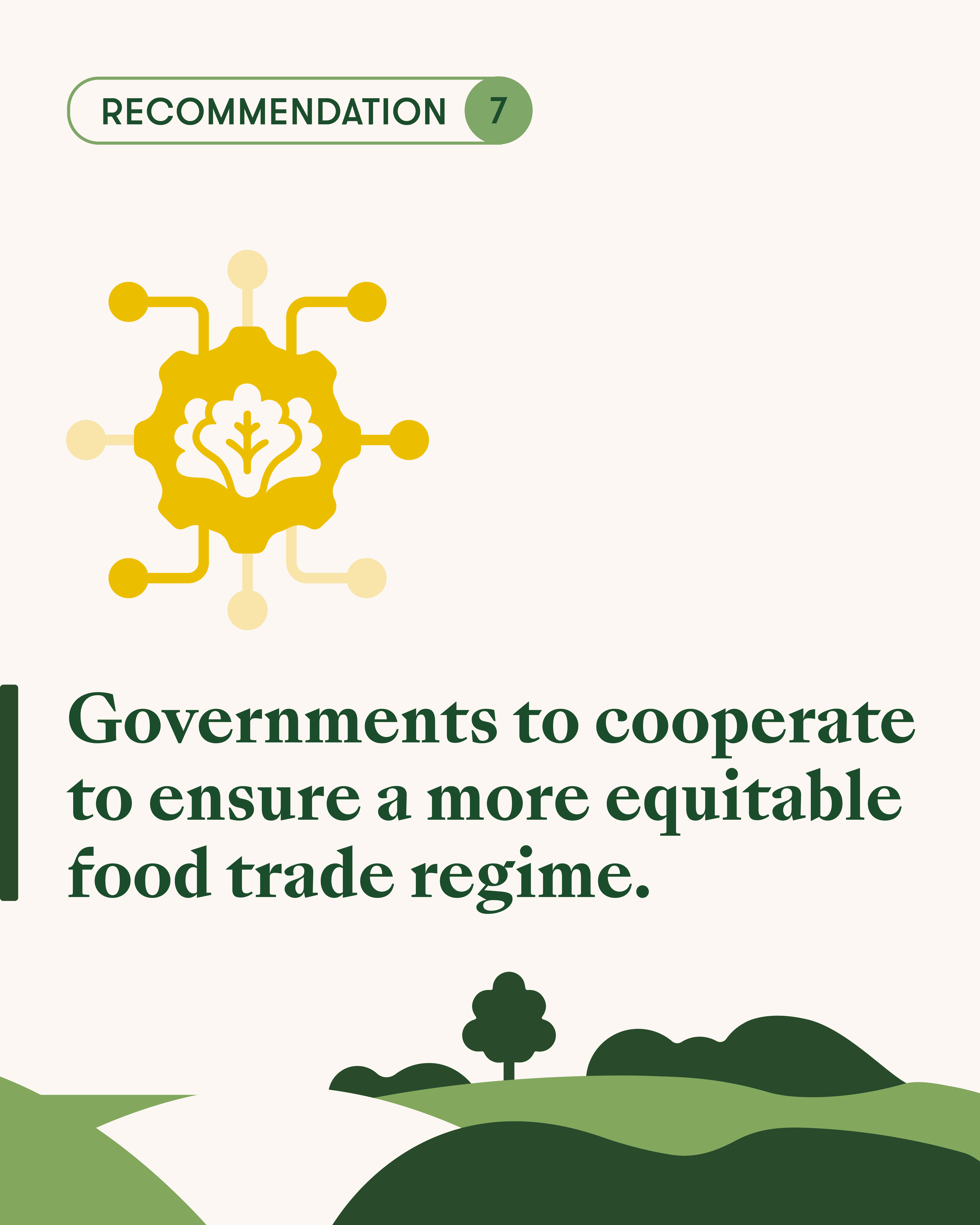 Recommendation 7) Governments to cooperate to ensure a more equitable food trade regime.