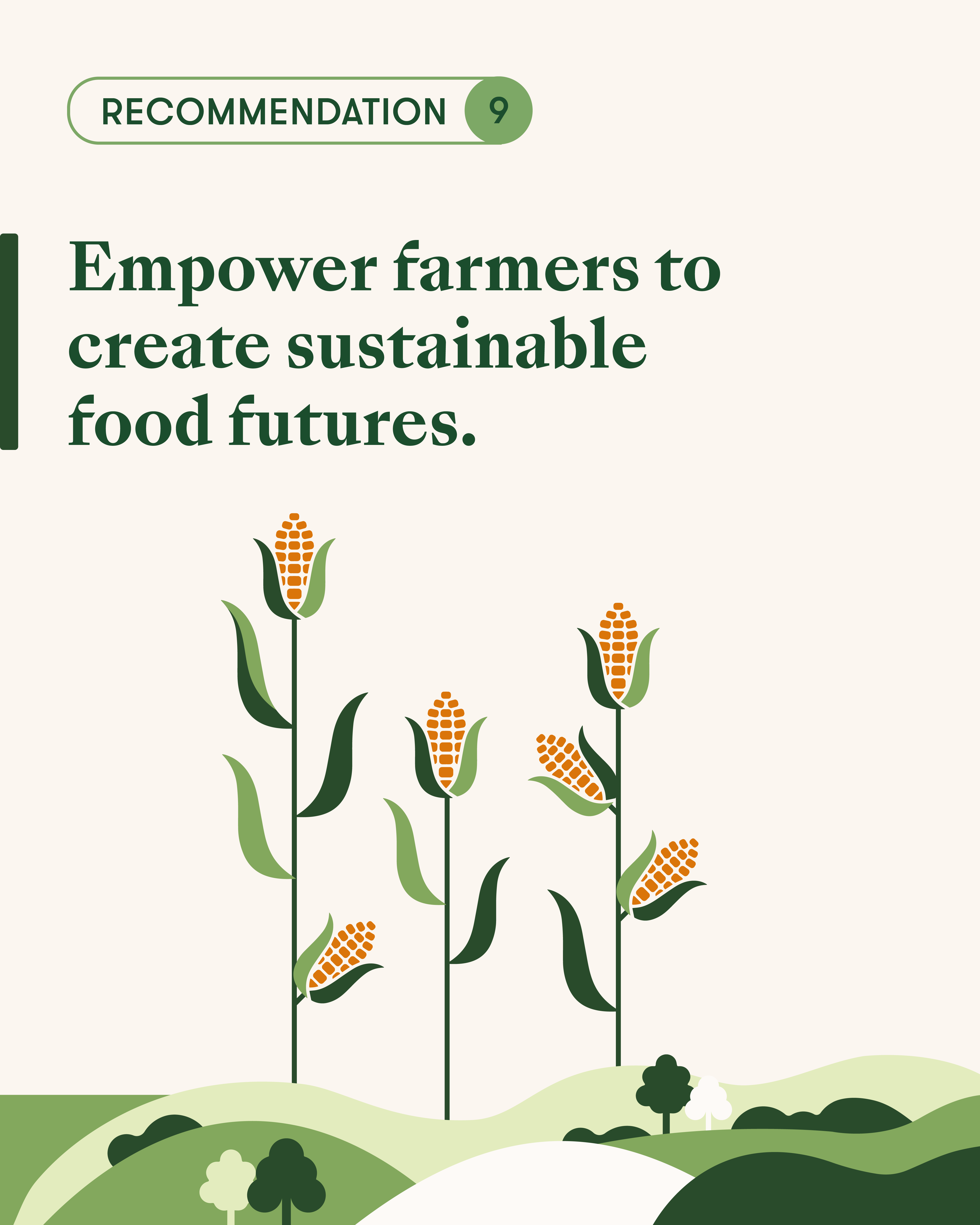 Recommendation 9) Empower farmers to create sustainable food futures.