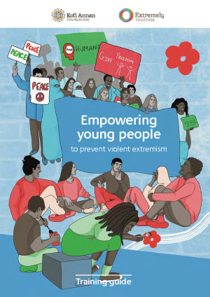 The Kofi Annan Foundation has developed a training guide for young people on preventing violent extremism.